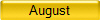 August